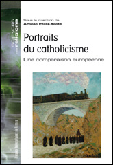 Portraits du catholicisme. Une comparaison européenne